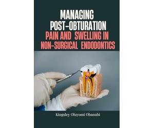 Managing Post-Obturation Pain and Swelling in Non-Surgical Endodontics