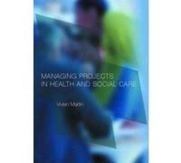 Managing Projects in Health and Social Care Vivien Martin (Auteur)