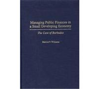 Managing Public Finances in a Small Developing Economy Marion V. Williams (Auteur)