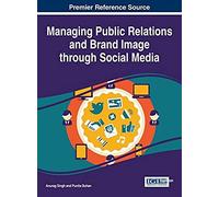 Managing Public Relations And Brand Image Through Social Media