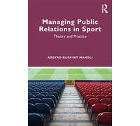Managing Public Relations in Sport Theory and Practice - Argyro Elisavet Manoli - Routledge - ebook (ePub) - Livre