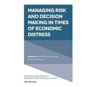 Managing Risk And Decision Making In Times Of Economic Distress