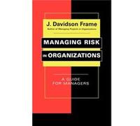 Managing Risk in Organizations by J. Davidson University of Management and Technology Frame J. Davidson Frame (Auteur)