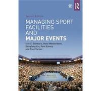 Managing Sport Facilities Major Events Eric C Schwarz, Hans Westerbeek, Dongfeng Liu, Paul Turner (Auteur)