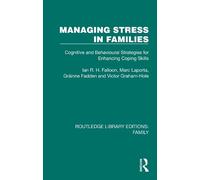 Managing Stress in Families: Cognitive and Behavioural Strategies for Enhancing Coping Skills