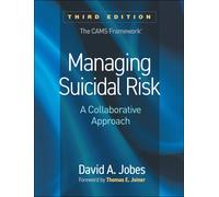 Managing Suicidal Risk, Third Edition