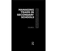 Managing Teams in Secondary Schools by Les Bell Les Bell (Auteur)