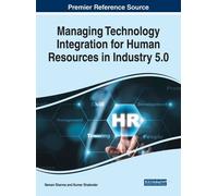 Managing Technology Integration For Human Resources In Industry 5.0