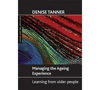 Managing The Ageing Experience