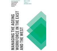 Managing The Ageing Workforce In The East And The West