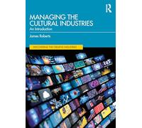 Managing the Cultural Industries