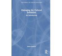Managing the Cultural Industries: An Introduction