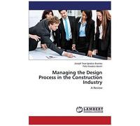 Managing The Design Process In The Construction Industry