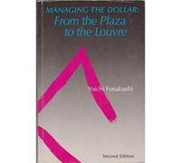 Managing the Dollar: From the Plaza to the Louvre