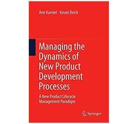 Managing The Dynamics Of New Product Development Processes