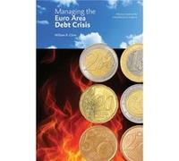 Managing the Euro Area Debt Crisis by William Cline William Cline (Auteur)
