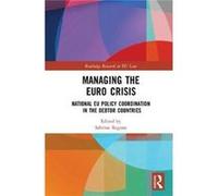 Managing The Euro Crisis Sabrina Ragone, (Auteur)