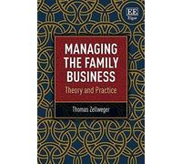 Managing the Family Business: Theory and Practice - [Livre en VO] Thomas Zellweger (Auteur)