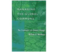 Managing The Global Commons: The Economics Of Climate Change (The Mit Press)