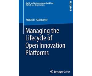 Managing The Lifecycle Of Open Innovation Platforms