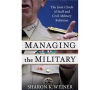 Managing the Military - Sharon K. Weiner - Columbia University Press - Livre en Anglais - Hardback Sharon K. WeinerSharon K. Weiner (Auteur)