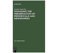 Managing The Preservation Of Periodicals And Newspapers