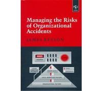 Managing the Risks of Organizational Accidents J. T. Reason (Auteur)