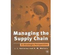 Managing the Supply Chain: A Strategic Perspective - [Version Originale] J L Gattorna, D W Walters (Auteur)
