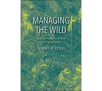 Managing the Wild: Stories of People and Plants and Tropical Forests - [Version Originale] Inconnu (Auteur)