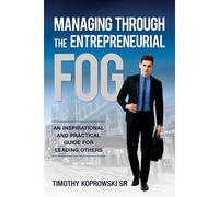 Managing Through The Entrepreneurial Fog