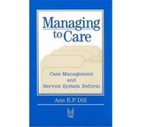 Managing to Care, Social Institutions and Social Change Series Ann E. P. Dill (Auteur)