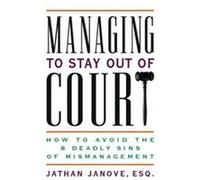 Managing To Stay Out Of Court Jathan Janove (Auteur)
