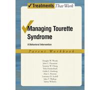 Managing Tourette Syndrome: A Behavioral Intervention, Parent Workbook