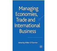 Managing Trade, Economies and International Business Aidan O'connor (Auteur)
