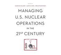 Managing U.S. Nuclear Operations in the 21st Century Managing U.S. Nuclear Operations in the 21st Century (Auteur)