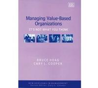 Managing Value-based Organizations, New Horizons in Management Series Bruce Hoag, Cary L. Cooper (Auteur)