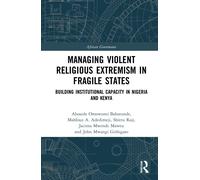 Managing Violent Religious Extremism In Fragile States