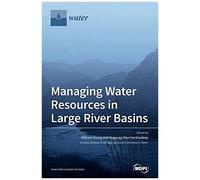 Managing Water Resources In Large River Basins