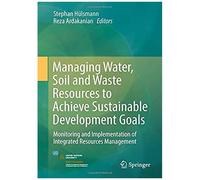 Managing Water, Soil And Waste Resources To Achieve Sustainable Development Goals