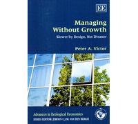Managing Without Growth: Slower by Design, Not Disaster
