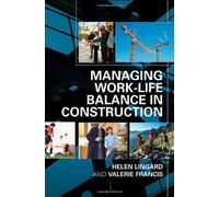 Managing Work-Life Balance In Construction