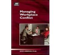 Managing Workplace Conflict by Jean Lebedun (1998-06-04)