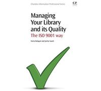 Managing Your Library And Its Quality: The Iso 9001 Way