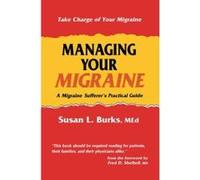 Managing Your Migraine Susan L. Burks (Auteur)