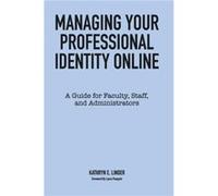 Managing Your Professional Identity Online Inconnu (Auteur)