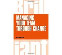 Managing Your Team Through Change (Brilliant Business) - [Version Originale] Inconnu (Auteur)