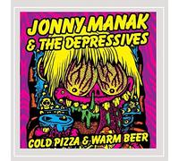 Manak, Jonny -and the Depressives- - Cold Pizza & Warm Beer