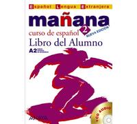 Manana 2 Curso de Espanol A2.: Libro del Alumno