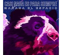 Manana El Espacio - Casi Nada ES Para Siempre