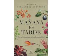 Mañana es tarde: Sin la Naturaleza no hay Sostenibilidad
